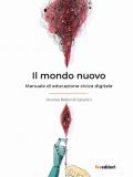 Il mondo nuovo. Manuale di educazione civica digitale