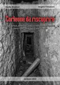 Corleone da riscoprire. Luoghi perduti, sotterranei, palazzi e monumenti inaccessibili, chiese e collezioni di questa splendida città