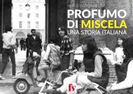 Profumo di miscela. Una storia italiana