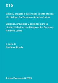 Visioni, progetti e azioni per la città storica. Un dialogo fra Europa e America Latina