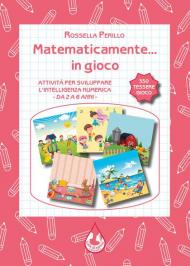 Matematicamente... in gioco. Con Prodotti vari