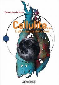 Cellulite... L'altra faccia della Luna