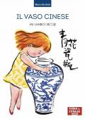 Il vaso cinese. Ediz. italiana e cinese