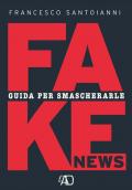 Fake news. Guida per smascherarle