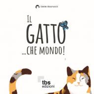 Il gatto... che mondo!-Udi e il sogno volta pagina. Ediz. a colori