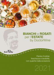 Bianchi e rosati per l'estate. Parola d'ordine: freschezza e bevibilità, con qualche bella eccezione