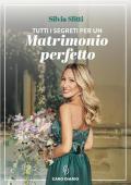 Tutti i segreti per un matrimonio perfetto