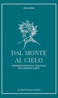 Dal monte al cielo. Esperienza poetica e teologica nell'opera di Dante. Ediz. ampliata