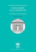 Educazione alla teatralità. Le origini: il teatro antico