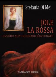 Jole la Rossa ovvero non ignorare l'antenato