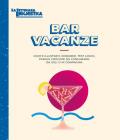 Bar vacanze. Giochi illustrati, domande, test logici, parole crociate da consumarsi da soli o in compagnia