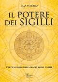 Il potere dei sigilli. L’arte segreta della magia delle forme