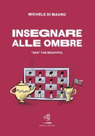 Insegnare alle ombre. «DAD» the beautiful