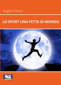 Lo sport una fetta di mondo