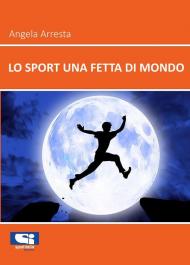 Lo sport una fetta di mondo