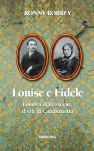 Luois e Fidèle. L'ombra di Brissogne, il sole di Caltanissetta