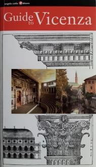 Guide to Vicenza. Ediz. italiana e inglese