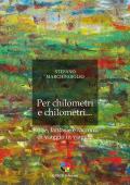 Per chilometri e chilometri. Storie, fantasie e racconti di viaggio in viaggio