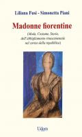 Madonne fiorentine. Moda, costume, storia dell’abbigliamento rinascimentale nel corteo della repubblica