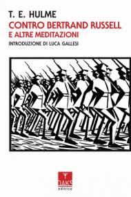 Contro Bertrand Russell e altre meditazioni
