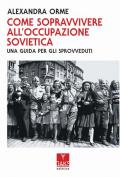 Come sopravvivere all'occupazione sovietica: una guida per gli sprovveduti