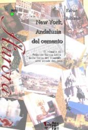 New York, Andalusia del cemento. Il viaggio di Federico García Lorca dalla terra del flamenco alle strade jazz