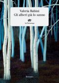 Alberi già lo sanno (Gli)