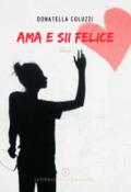 Ama e sii felice