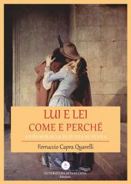 Lui e lei. Come e perché. Antropologia in punta di penna