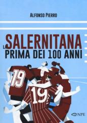 La Salernitana prima dei 100 anni