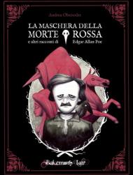 La maschera della Morte Rossa e altri racconti di Edgar Allan Poe