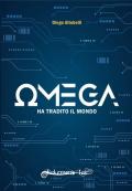 Omega ha tradito il mondo. Ediz. variant