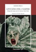 Love song for a vampire. Etologia del vampiro, da F.W. Murnau a Taika Waititi. Nuova ediz.