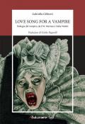Love song for a vampire. Etologia del vampiro, da F.W. Murnau a Taika Waititi. Nuova ediz.
