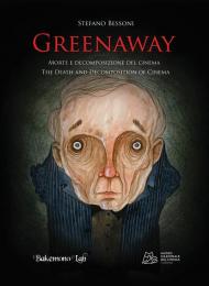 Greenaway. Morte e decomposizione del cinema. Ediz. italiana e inglese