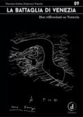 La battaglia di Venezia. Due riflessioni su Venezia