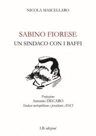 Sabino Fiorese. Un sindaco con i baffi