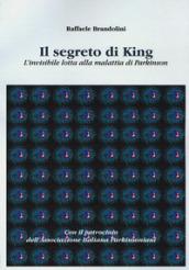 Il segreto di King. L'invisibile lotta alla malattia di Parkinson