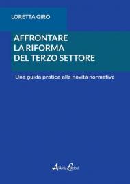 Affrontare la riforma del terzo settore. Una guida pratica alle novità normative