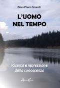 Uomo nel tempo. Ricerca e repressione della conoscenza (L')