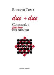 Due + due. Curiosità e fascino dei numeri