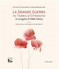 La Grande Guerra in terra d'Otranto. Un progetto di Public History