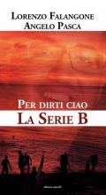 Per dirti ciao. La serie B