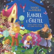 Hansel e Gretel. Favole con morale. Ediz. a colori