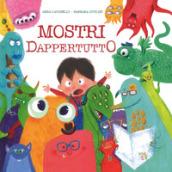 Mostri dappertutto. Ediz. illustrata