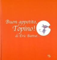 Buon appetito, Topino! Ediz. a colori