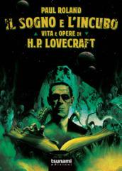 Il sogno e l'incubo. Vita e opere di H. P. Lovercraft