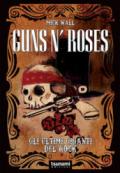 Guns N' Roses. Gli ultimi giganti del rock