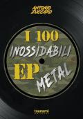 I 100 inossidabili EP metal