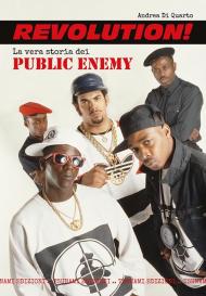 Revolution! La vera storia dei Public Enemy